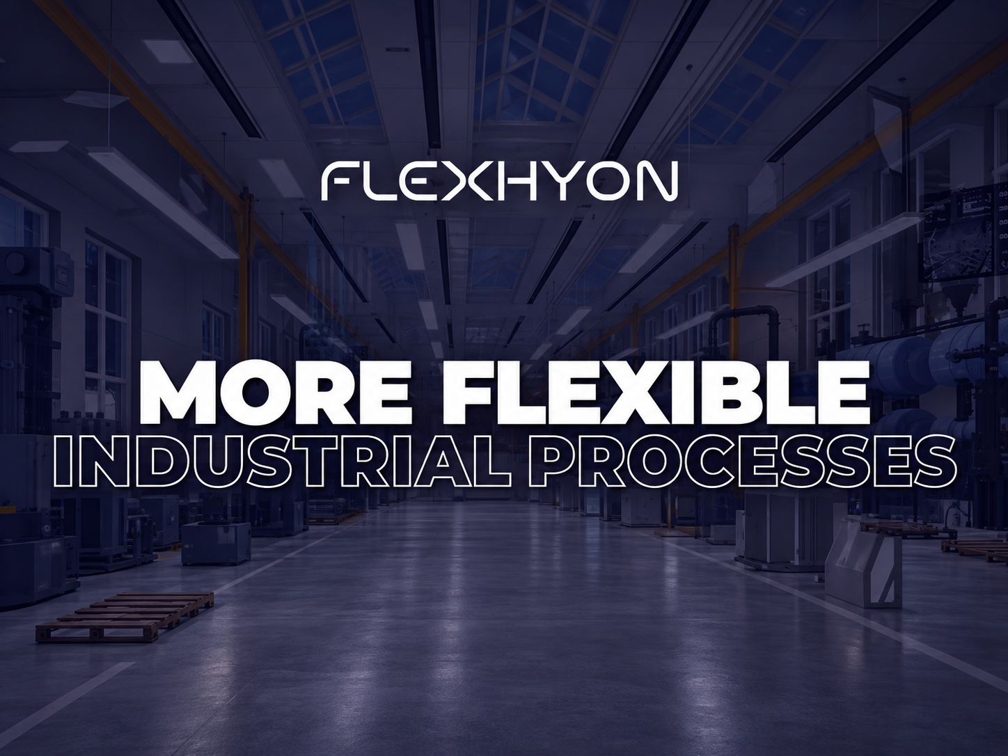 FLEXHYON – more flexible industrial processes
